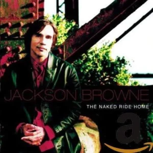 Jackson Browne - Naked Ride Home Jackson Browne 2002 CD Top-quality