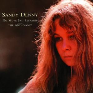 No More Sad Refrains: The Anthology Sandy Denny 2000 CD Top-quality