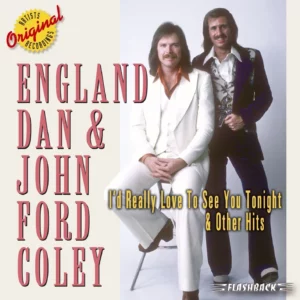 I'd Really Love To See You Tonight and other hits John Ford England Dan/Coley CD