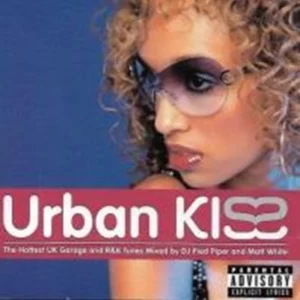 Urban Kiss - Hottest UK garage and R&B Tunes Mixed by DJ Pied Piper and Matt Whi