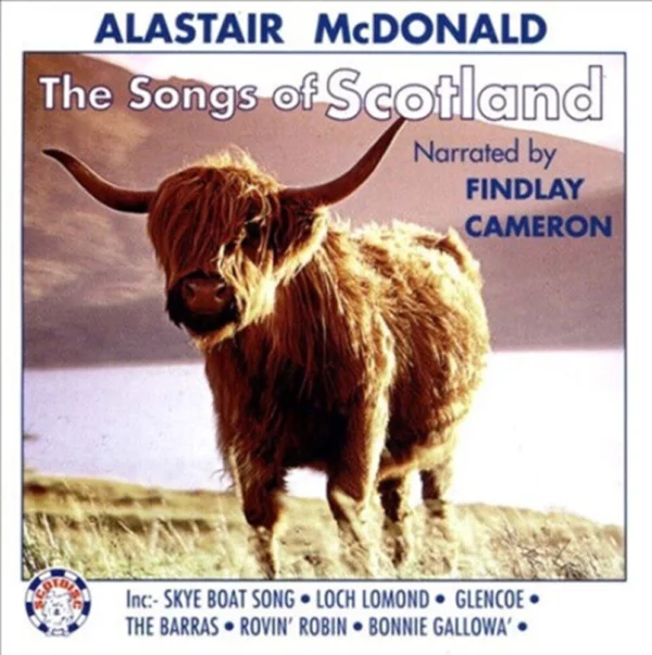 The Songs of Scotland Alastair McDonald 2003 CD Top-quality Free UK shipping