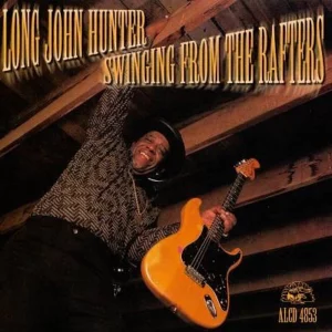 Swinging From The Rafters Long John Hunter 1997 CD Top-quality Free UK shipping