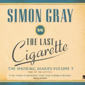 The Last Cigarette (Smoking Diaries Volume 3) Simon Gray 2008 New CD Top-quality