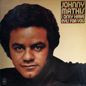 I Only Have Eyes For You Johnny Mathis 1976 Records Top-quality