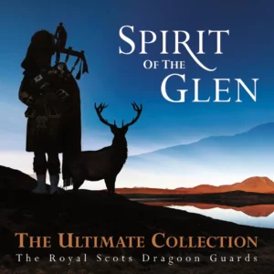 Spirit Of The Glen - The Ultimate Collection Royal Scots Dragoon Guards 2010 CD