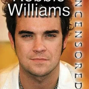 Robbie Williams - Uncensored Robbie Williams 2006 DVD Top-quality