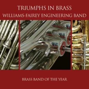 Triumphs in Brass Williams-Fairey Engineering Band 2006 CD Top-quality