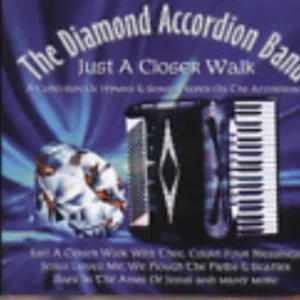 The Diamond Accordion Band Just A Closer Walk Diamond Accordion Band 2003 New CD