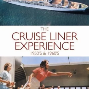 The Cruise Liner Experience - The 1950s And 1960s