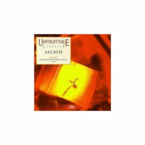 Unforgettable Classics Sacred
