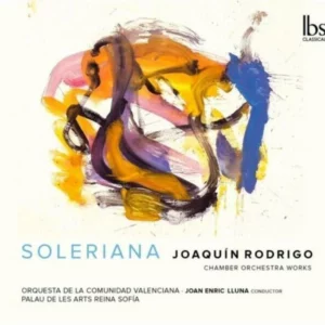 Joaquín Rodrigo: Soleriana: Chamber Orchestra Works