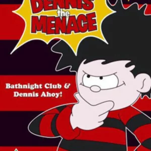 Dennis The Menace: Bathnight Club/Dennis Ahoy!