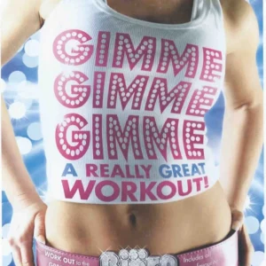 Gimme Gimme Gimme: A Really Good Workout