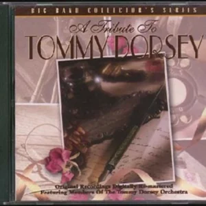 Tribute To Tommy Dorsey: Big Band Collector's Series