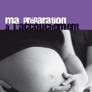 ma préparation à l'accouchement