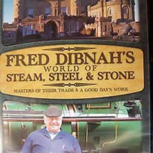 Fred Dibnah's World Of Steam, Steel & Stone