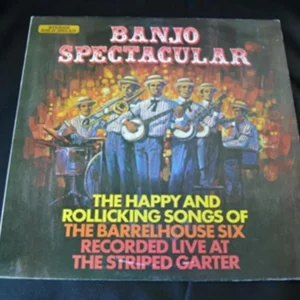 The Happy And Rollicking Songs Of The Barrelhouse Six