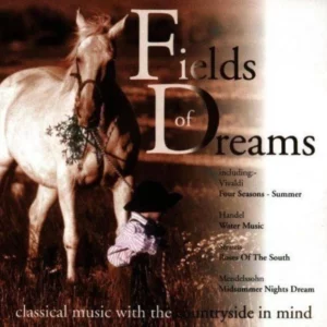 Fields Of Dreams - Classical Music With The Countryside In Mind