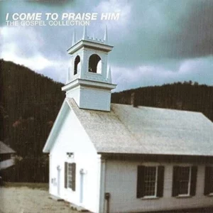 I Come to Praise Him