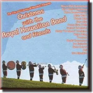 Christmas with the Royal Hawaiian Band and Friends