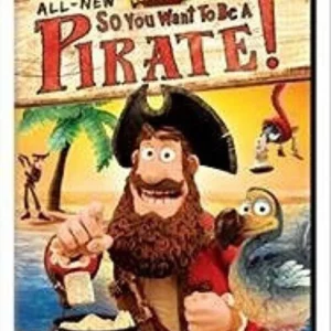So You Want To Be A Pirate