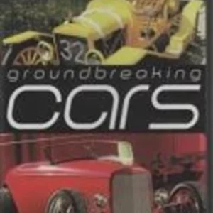 GROUNDBREAKING CARS - HISTORY OF MODEL T & HOT RODS