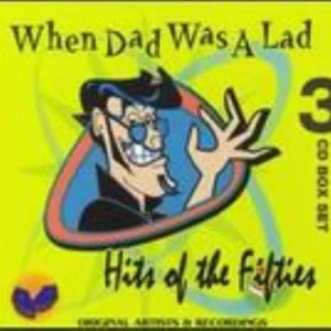 When Dad Was A Lad - Hits Of THe Fifties