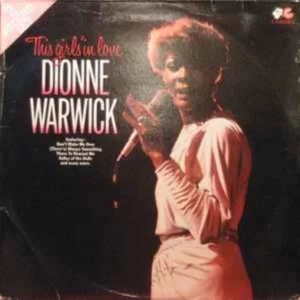 This girls in love Dionne Warwick