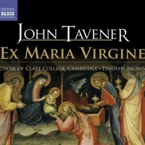 Tavener: Ex Maria Virgine
