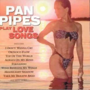 Pan Pipes Play Love Songs