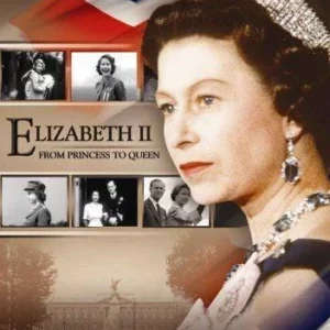 Elizabeth II: From Princess to Queen
