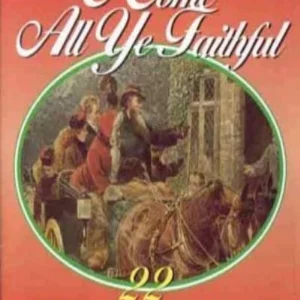 O Come All Ye Faithful: 22 All Time Favourite Christmas Carols