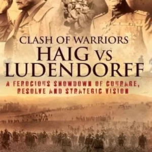 Clash of warriors - Haig Vs Ludendorff