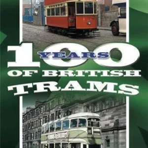 One Hundred Years of British Trams