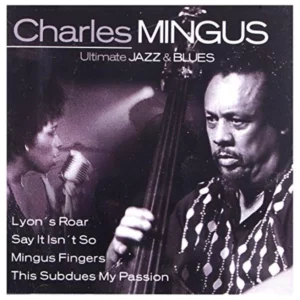 Ultimate Jazz & Blues: Charles Mingus
