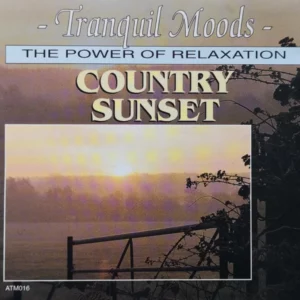 Tranquil Moods The Power of Relaxation Country Sunset