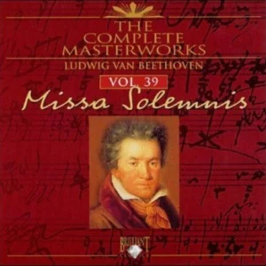Beethoven: The Complete Masterworks, Vol. 39: Missa Solemnis