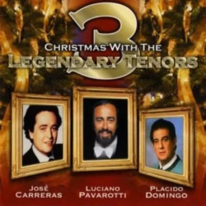 Christmas With The Legendary Tenors