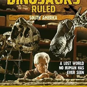 When Dinosaurs Ruled - South America