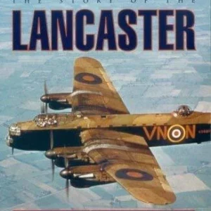 The War File: The Story Of The Lancaster