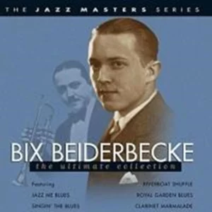 Bix Beiderbecke - Ultimate Collection