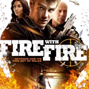 Fire with Fire