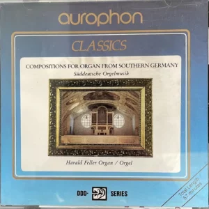 Compositions For Organ From Southern Germany = Süddeutsche Orgelmusik
