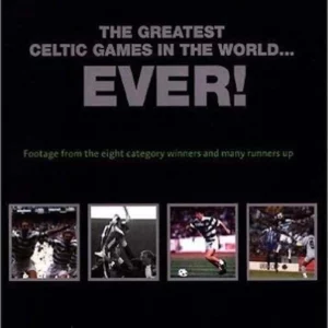 Celtic FC - The Greatest Celtic Games In The World Ever