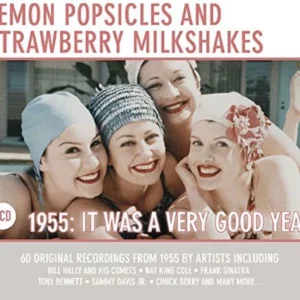 Lemon Popsicles and Strawberry Milkshakes: 1955 It Was a Very Good Year