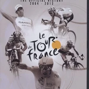Le Tour de France - The Official History 2004 - 2013