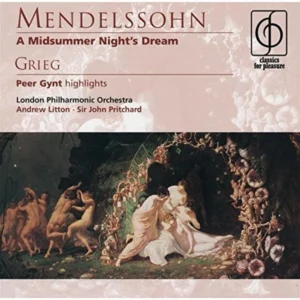 Mendelssohn: A Midsummer Night's Dream; Grieg: Peer Gynt