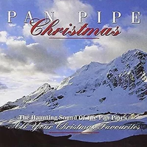 Pan Pipe Christmas: The Haunting Sound Of The Pan Pipes