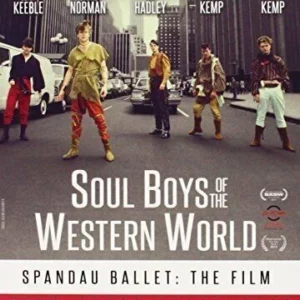 Spandau Ballet The Film: Soul Boys Of The Western World