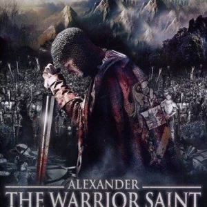 Alexander: The Warrior Saint